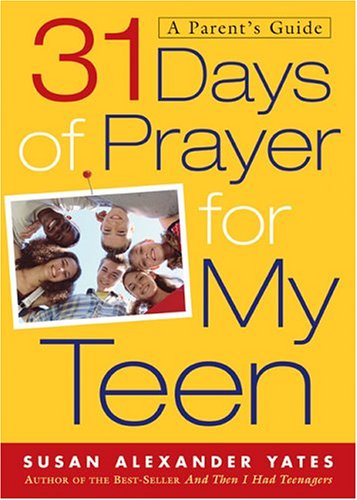 31 Days of Prayer for My Teen: A Parent’s Guide