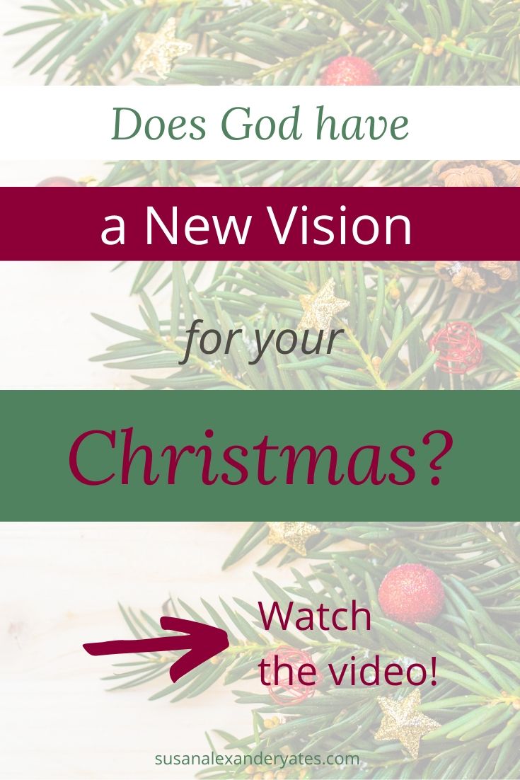 Pinterest image: Does God have a new vision for your Christmas? Watch the video!