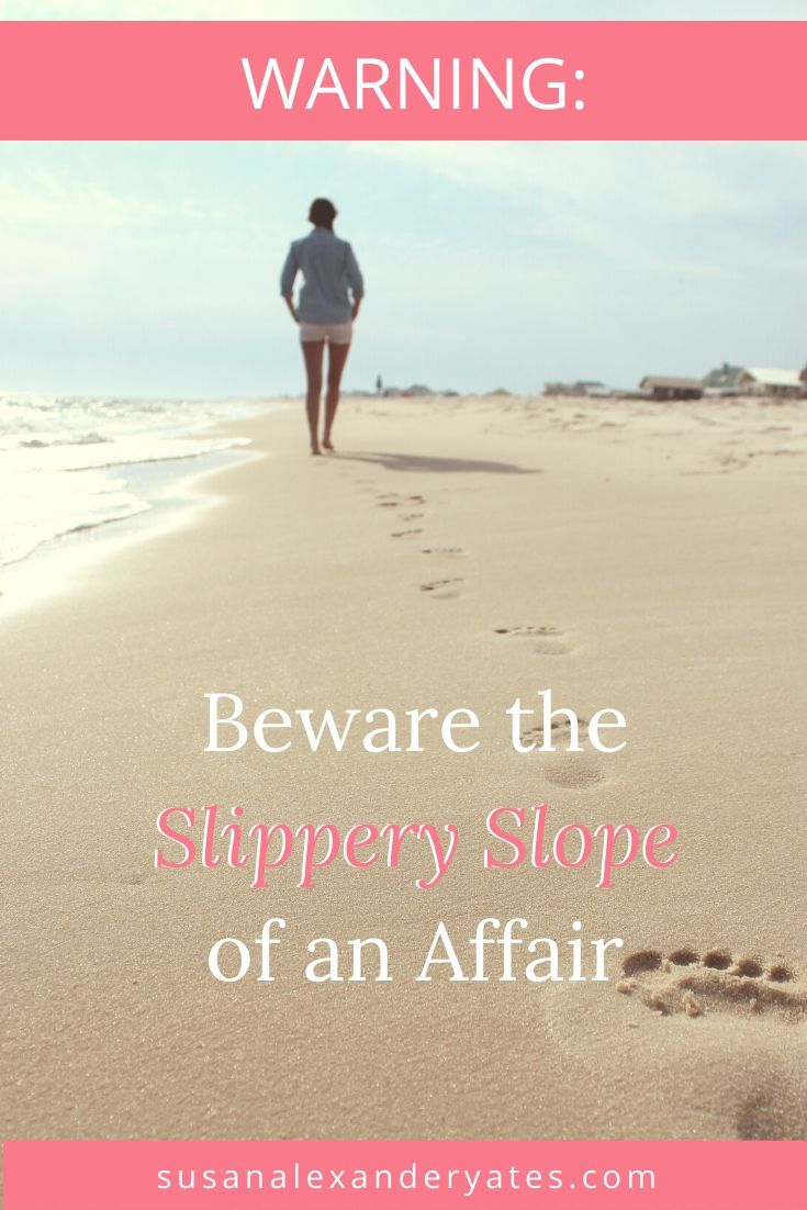 Pinterest image: Warning: Beware the slippery slope of an affair