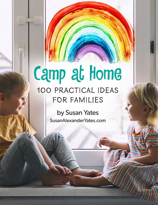 Download your FREE copy of "Camp at Home: 100 Practical Ideas for Families"