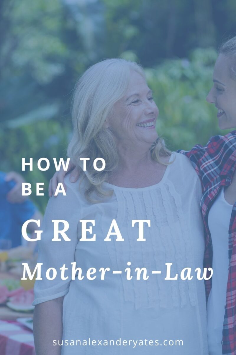 How to Be a Great MotherinLaw Susan Alexander Yates